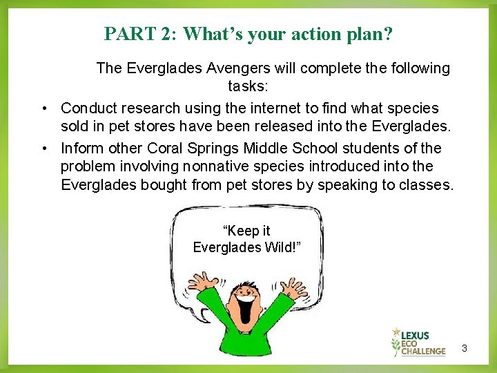 PART 2: What’s your action plan? The Everglades Avengers will complete the following tasks: