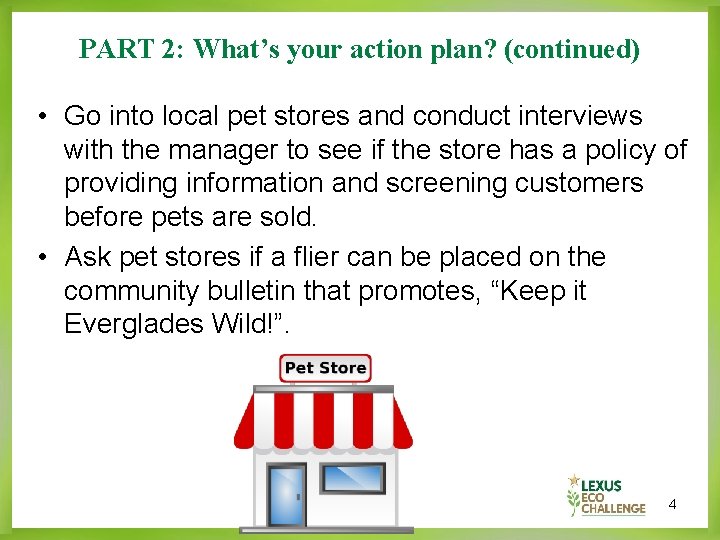 PART 2: What’s your action plan? (continued) • Go into local pet stores and