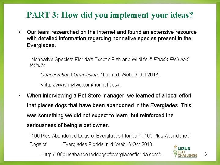 PART 3: How did you implement your ideas? • Our team researched on the