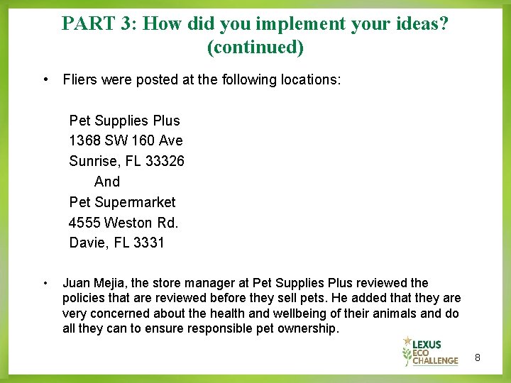 PART 3: How did you implement your ideas? (continued) • Fliers were posted at