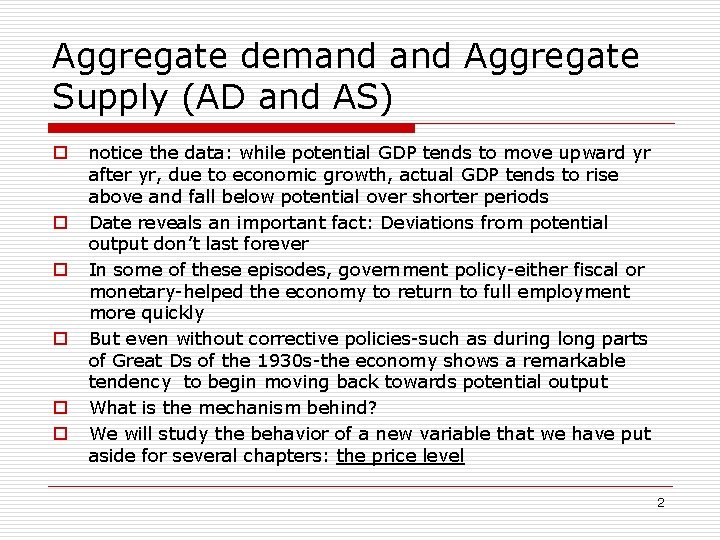 Aggregate demand Aggregate Supply (AD and AS) o o o notice the data: while
