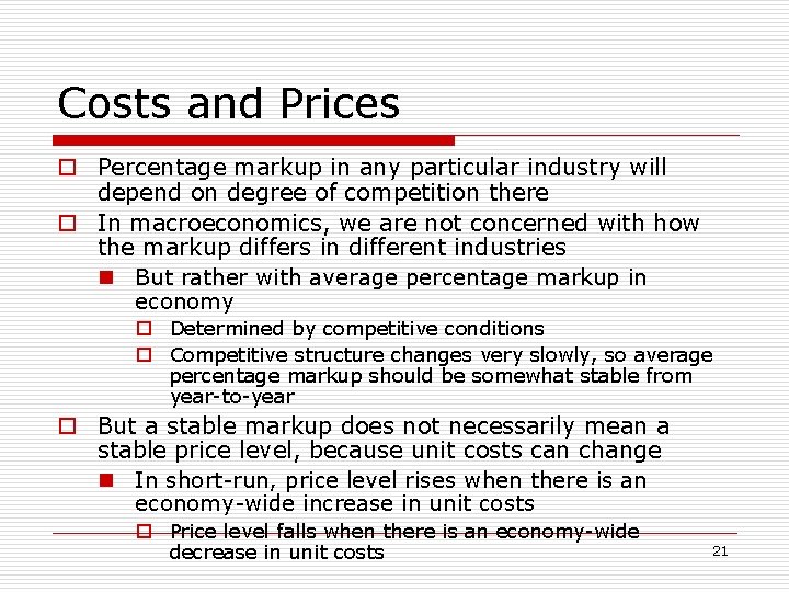 Costs and Prices o Percentage markup in any particular industry will depend on degree