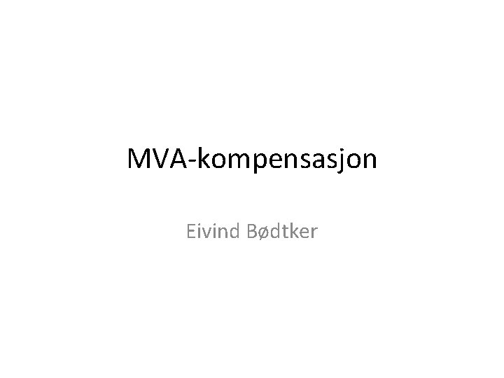 MVA-kompensasjon Eivind Bødtker 