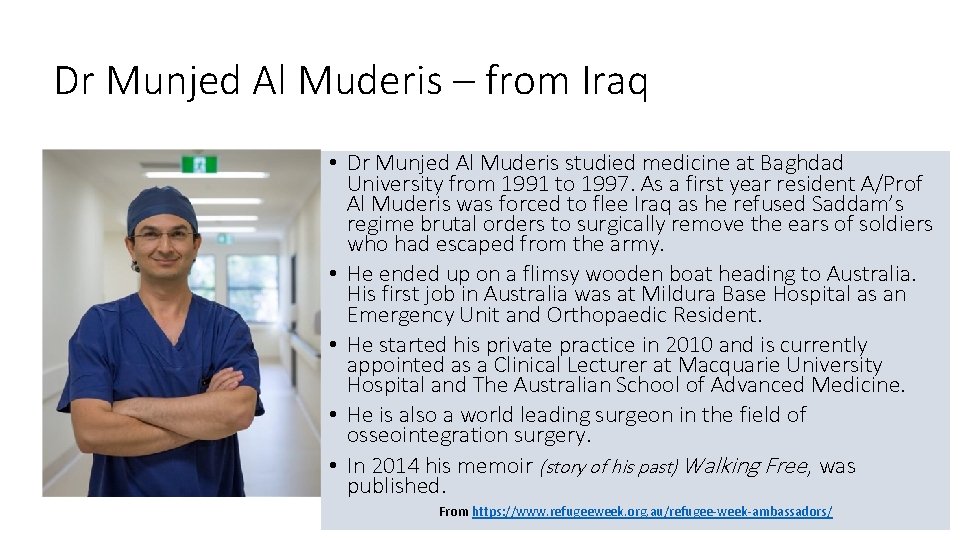 Dr Munjed Al Muderis – from Iraq • Dr Munjed Al Muderis studied medicine