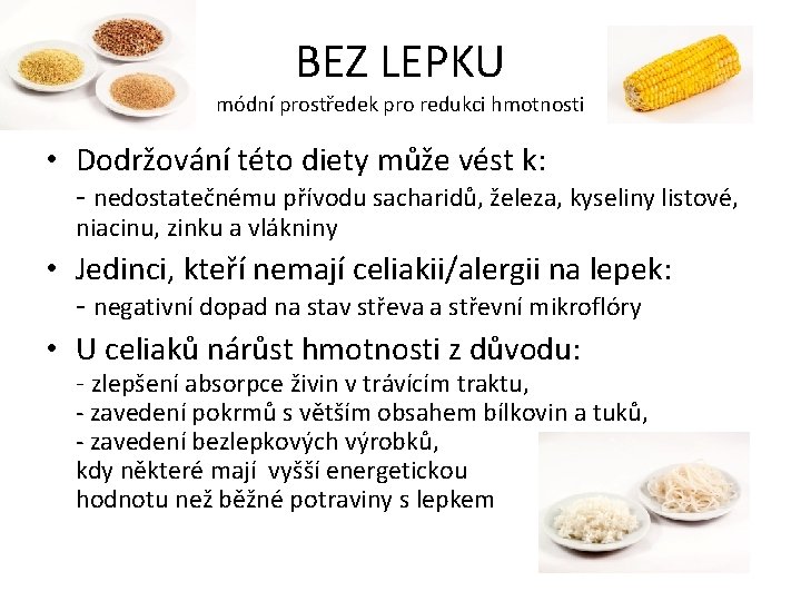 BEZ LEPKU módní prostředek pro redukci hmotnosti • Dodržování této diety může vést k: