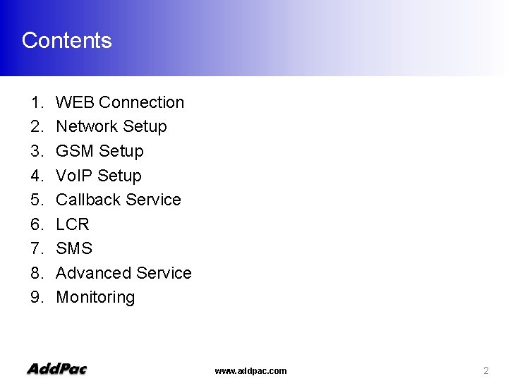 Contents 1. 2. 3. 4. 5. 6. 7. 8. 9. WEB Connection Network Setup