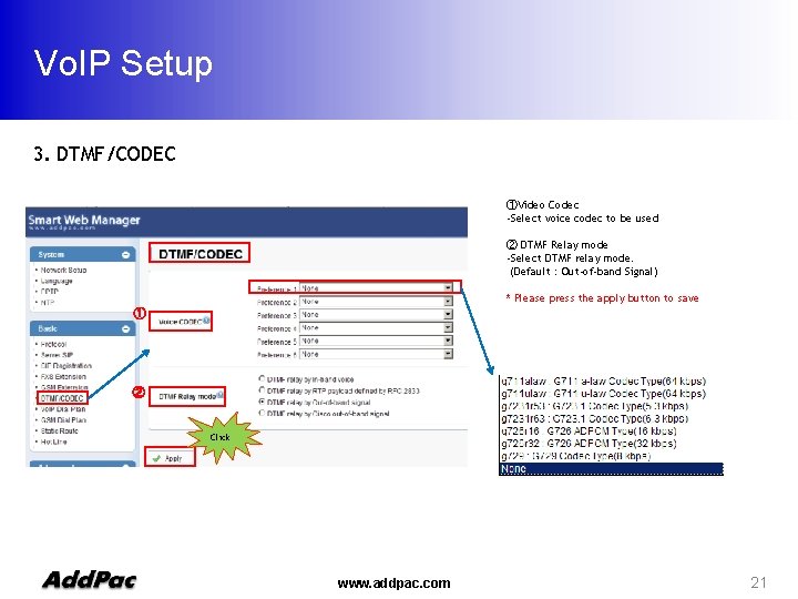 Vo. IP Setup 3. DTMF/CODEC ①Video Codec -Select voice codec to be used ②