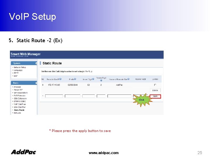 Vo. IP Setup 5. Static Route -2 (Ex) Click * Please press the apply