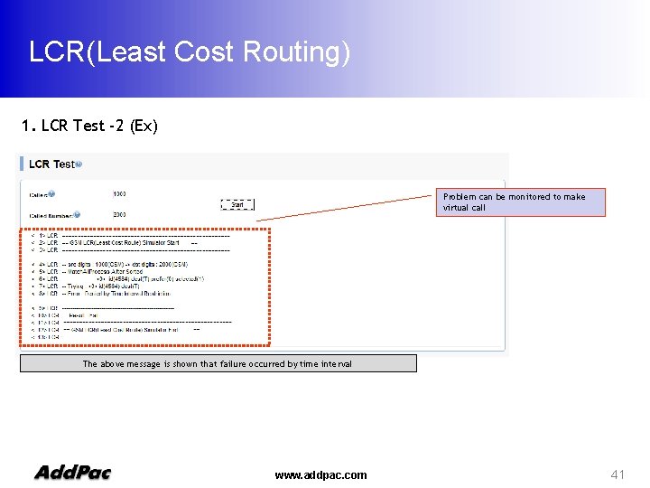 LCR(Least Cost Routing) 1. LCR Test -2 (Ex) Problem can be monitored to make