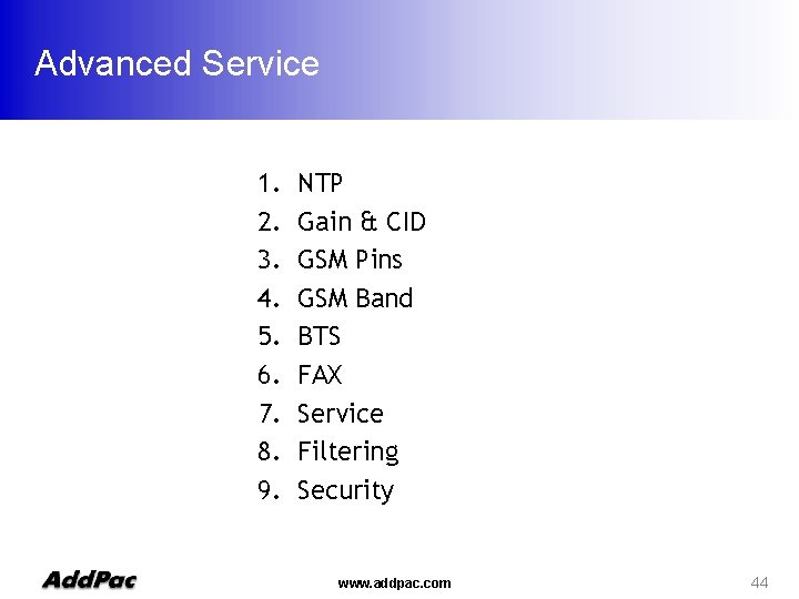 Advanced Service 1. 2. 3. 4. 5. 6. 7. 8. 9. NTP Gain &