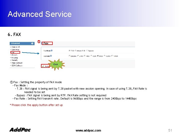 Advanced Service 6. FAX ① Click ① Fax : Setting the property of FAX