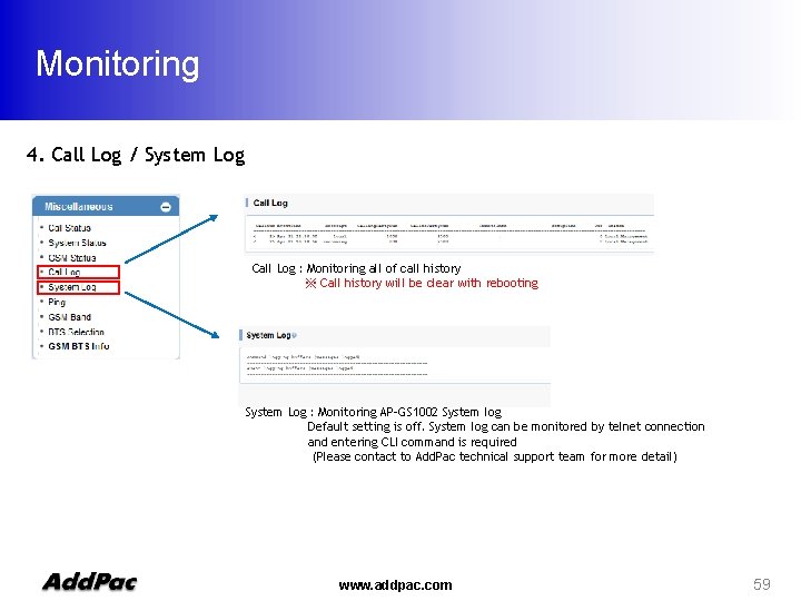 Monitoring 4. Call Log / System Log Call Log : Monitoring all of call