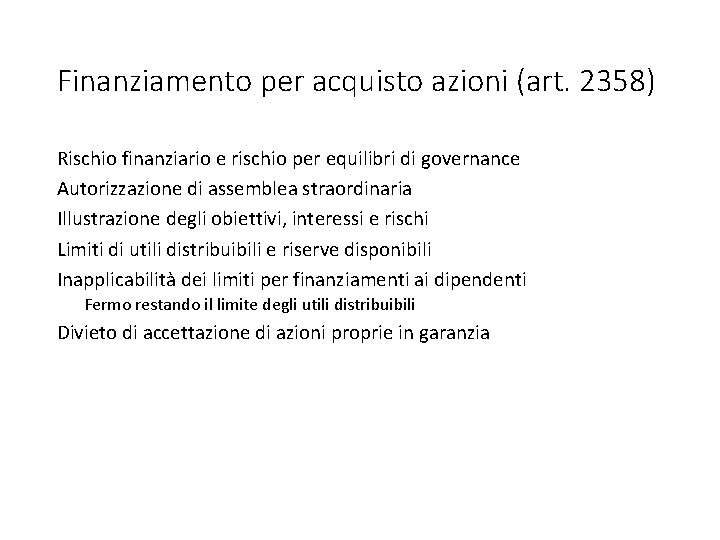 Finanziamento per acquisto azioni (art. 2358) Rischio finanziario e rischio per equilibri di governance