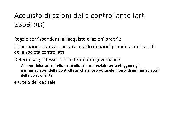 Acquisto di azioni della controllante (art. 2359 -bis) Regole corrispondenti all’acquisto di azioni proprie