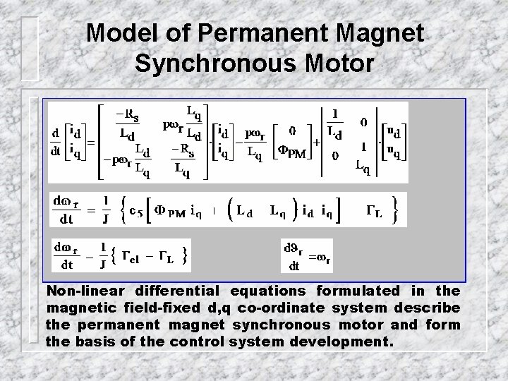 Model of Permanent Magnet Synchronous Motor Non-linear differential equations formulated in the magnetic field-fixed