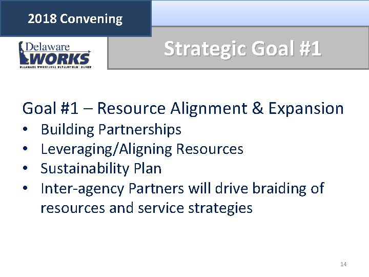 2018 Convening Strategic Goal #1 – Resource Alignment & Expansion • • Building Partnerships