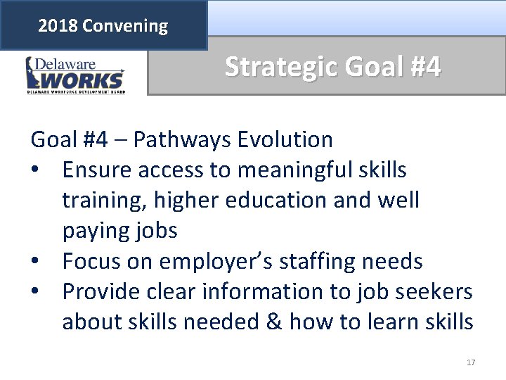 2018 Convening Strategic Goal #4 – Pathways Evolution • Ensure access to meaningful skills
