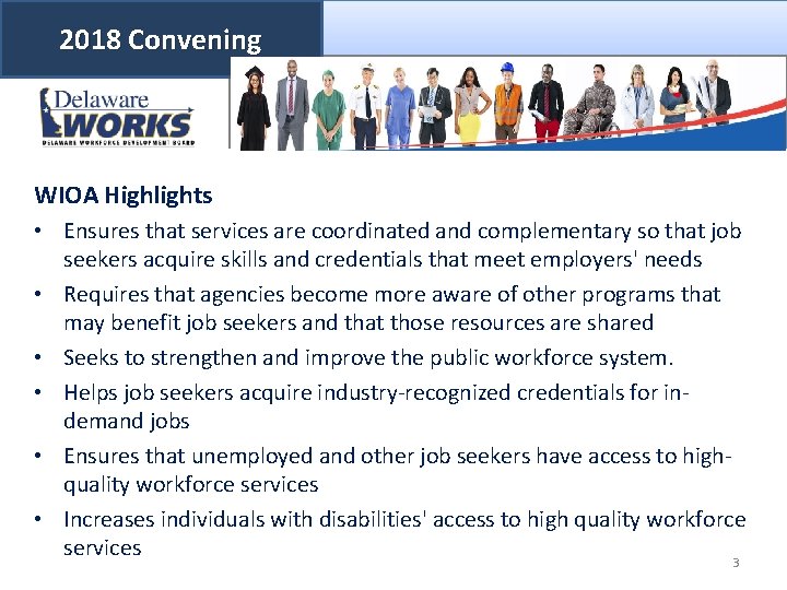 2018 Convening WIOA Highlights • Ensures that services are coordinated and complementary so that