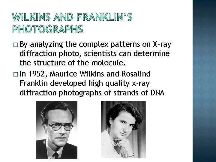 � By analyzing the complex patterns on X-ray diffraction photo, scientists can determine the � By analyzing the complex patterns on X-ray diffraction photo, scientists can determine the