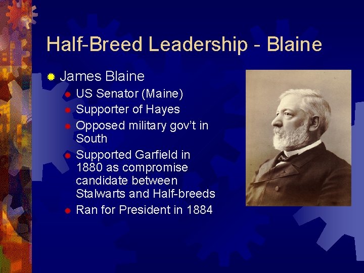 Half-Breed Leadership - Blaine ® James Blaine ® US Senator (Maine) ® Supporter of