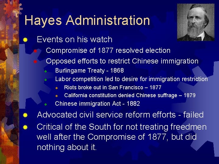 Hayes Administration ® Events on his watch ® ® Compromise of 1877 resolved election