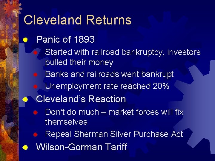 Cleveland Returns ® Panic of 1893 ® ® Cleveland’s Reaction ® ® ® Started