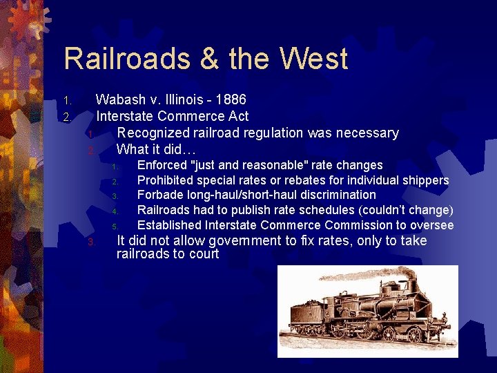 Railroads & the West 1. 2. Wabash v. Illinois - 1886 Interstate Commerce Act