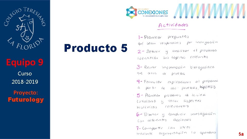 Producto 5 Equipo 9 Curso 2018 -2019 Proyecto: Futurology 5 a 