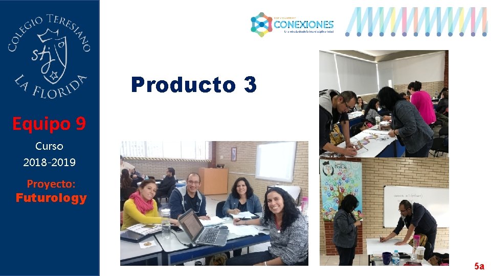 Producto 3 Equipo 9 Curso 2018 -2019 Proyecto: Futurology 5 a 