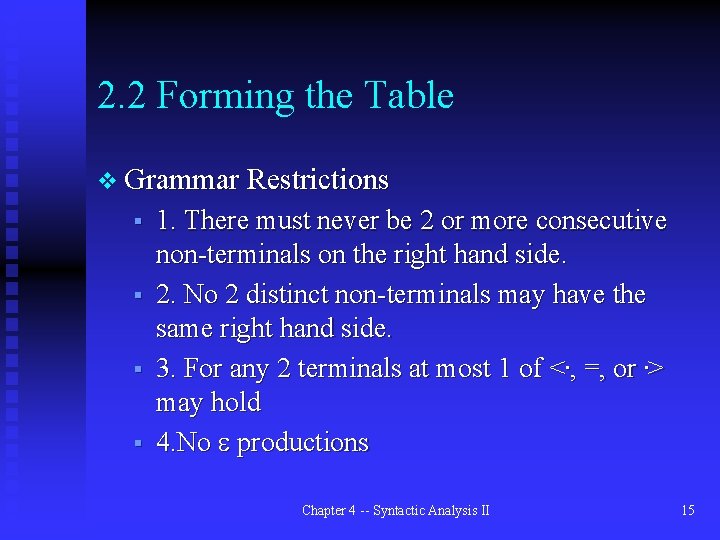 2. 2 Forming the Table v Grammar Restrictions § § 1. There must never