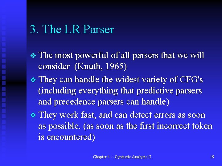 3. The LR Parser v The most powerful of all parsers that we will