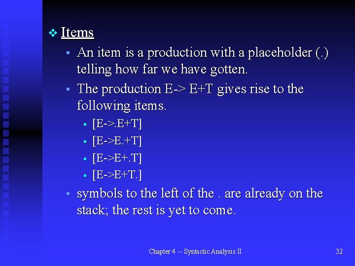 v Items § § An item is a production with a placeholder (. )