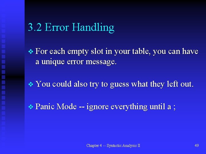 3. 2 Error Handling v For each empty slot in your table, you can