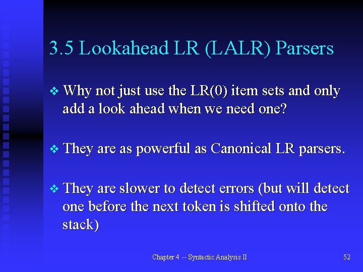3. 5 Lookahead LR (LALR) Parsers v Why not just use the LR(0) item