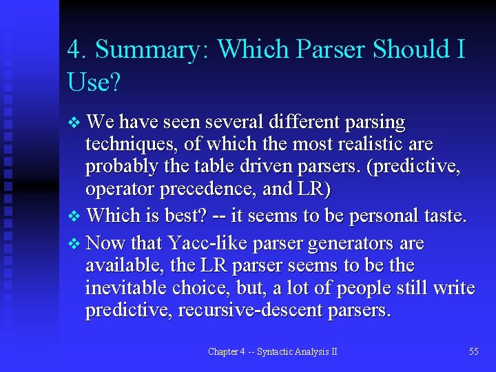 4. Summary: Which Parser Should I Use? v We have seen several different parsing