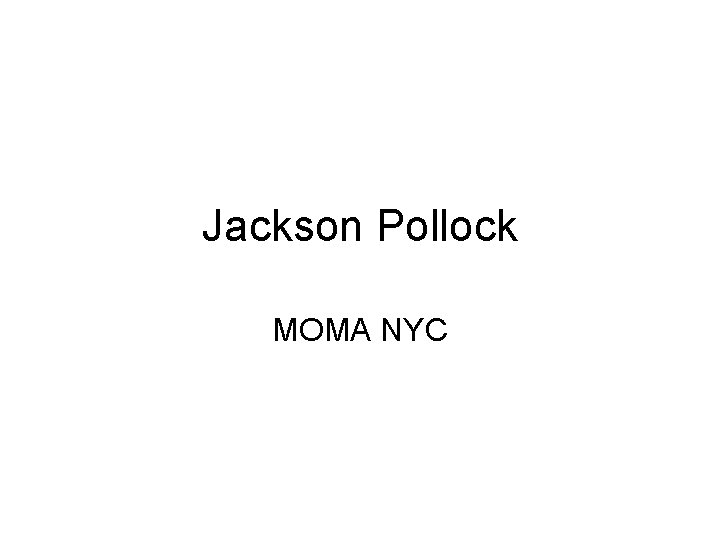 Jackson Pollock MOMA NYC 