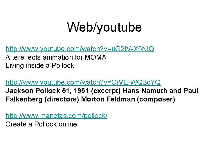 Web/youtube http: //www. youtube. com/watch? v=u. G 2 t. V-X 5 Ni. Q Aftereffects