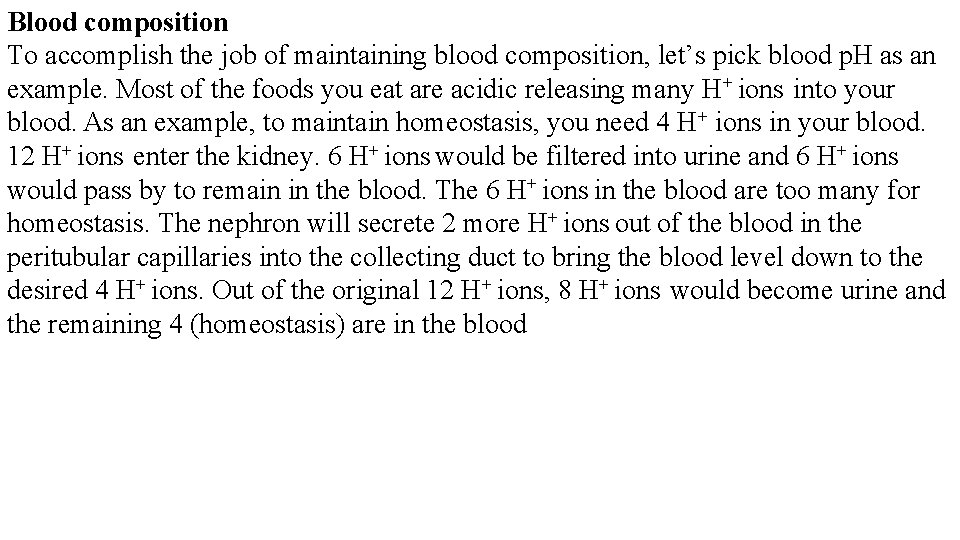 Blood composition To accomplish the job of maintaining blood composition, let’s pick blood p.