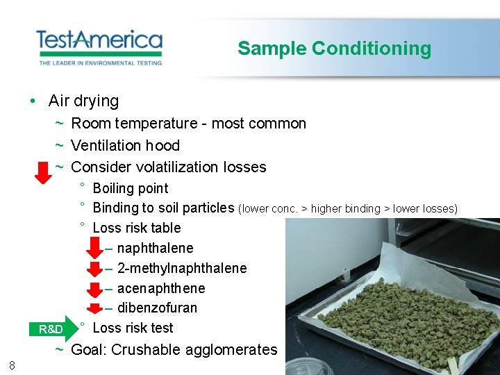 Sample Conditioning • Air drying ~ Room temperature - most common ~ Ventilation hood