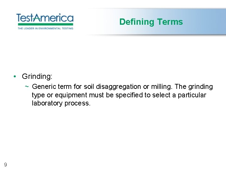 Defining Terms • Grinding: ~ Generic term for soil disaggregation or milling. The grinding