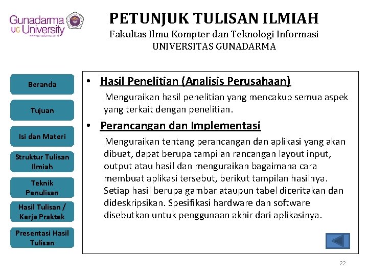 PETUNJUK TULISAN ILMIAH Fakultas Ilmu Kompter dan Teknologi Informasi UNIVERSITAS GUNADARMA Beranda Tujuan Isi