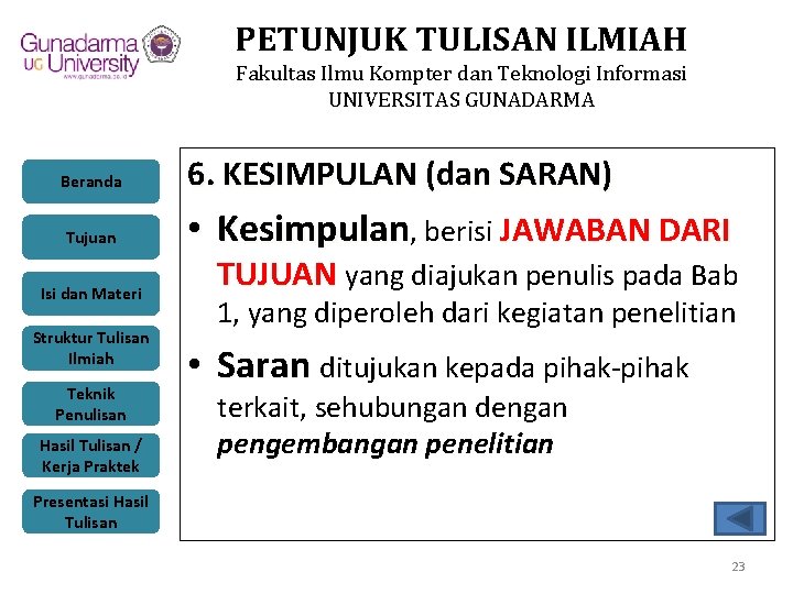 PETUNJUK TULISAN ILMIAH Fakultas Ilmu Kompter dan Teknologi Informasi UNIVERSITAS GUNADARMA Beranda Tujuan Isi