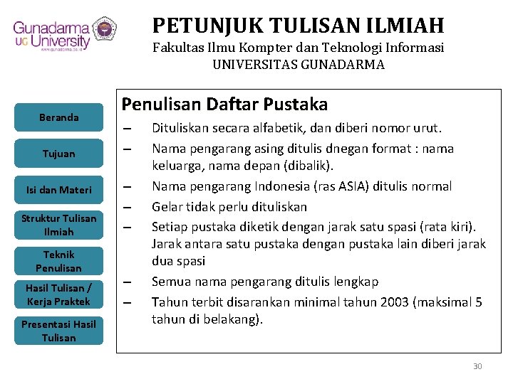 PETUNJUK TULISAN ILMIAH Fakultas Ilmu Kompter dan Teknologi Informasi UNIVERSITAS GUNADARMA Beranda Tujuan Isi