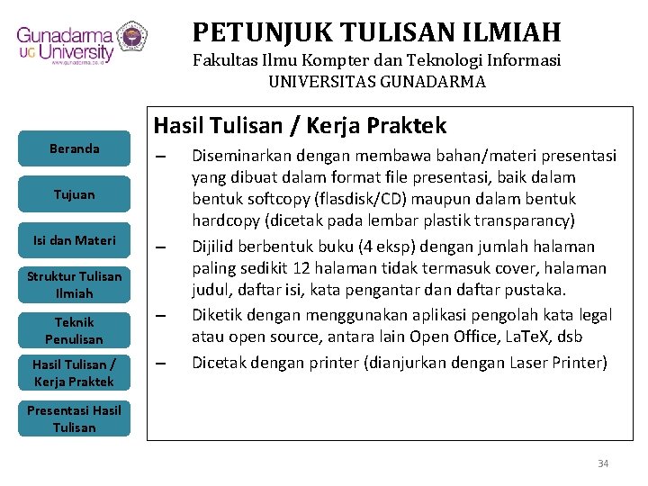 PETUNJUK TULISAN ILMIAH Fakultas Ilmu Kompter dan Teknologi Informasi UNIVERSITAS GUNADARMA Beranda Hasil Tulisan