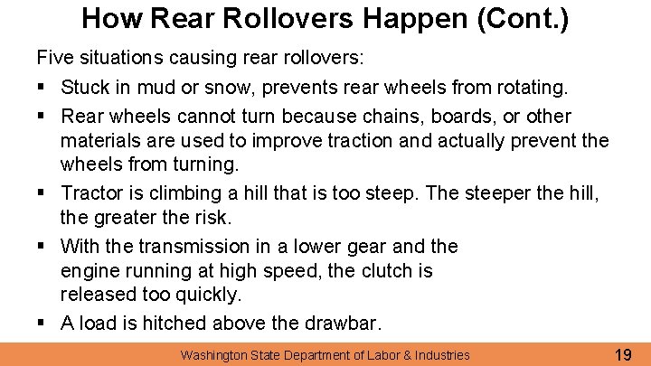 How Rear Rollovers Happen (Cont. ) Five situations causing rear rollovers: § Stuck in