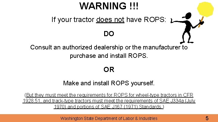 WARNING !!! If your tractor does not have ROPS: DO Consult an authorized dealership
