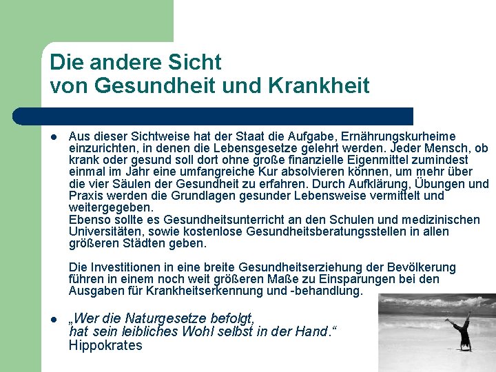 Die andere Sicht von Gesundheit und Krankheit l Aus dieser Sichtweise hat der Staat Die andere Sicht von Gesundheit und Krankheit l Aus dieser Sichtweise hat der Staat