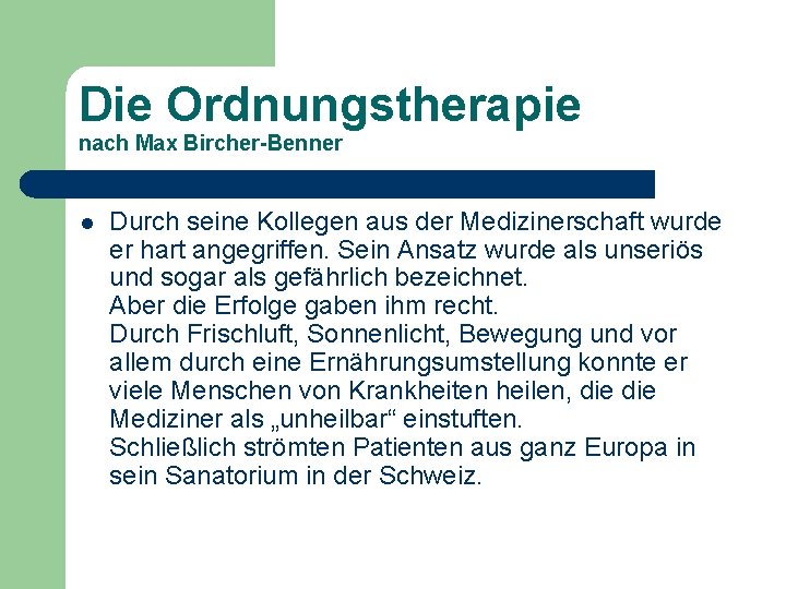 Die Ordnungstherapie nach Max Bircher-Benner l Durch seine Kollegen aus der Medizinerschaft wurde er Die Ordnungstherapie nach Max Bircher-Benner l Durch seine Kollegen aus der Medizinerschaft wurde er