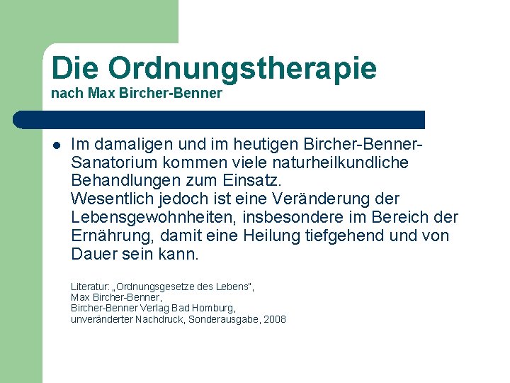 Die Ordnungstherapie nach Max Bircher-Benner l Im damaligen und im heutigen Bircher-Benner. Sanatorium kommen Die Ordnungstherapie nach Max Bircher-Benner l Im damaligen und im heutigen Bircher-Benner. Sanatorium kommen