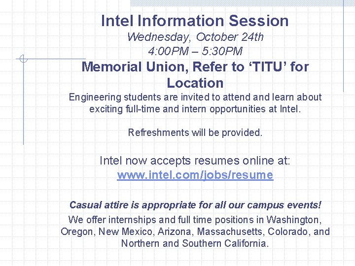 Intel Information Session Wednesday, October 24 th 4: 00 PM – 5: 30 PM